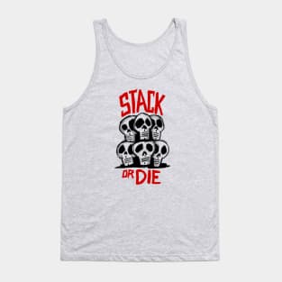 Stack or Die Tank Top